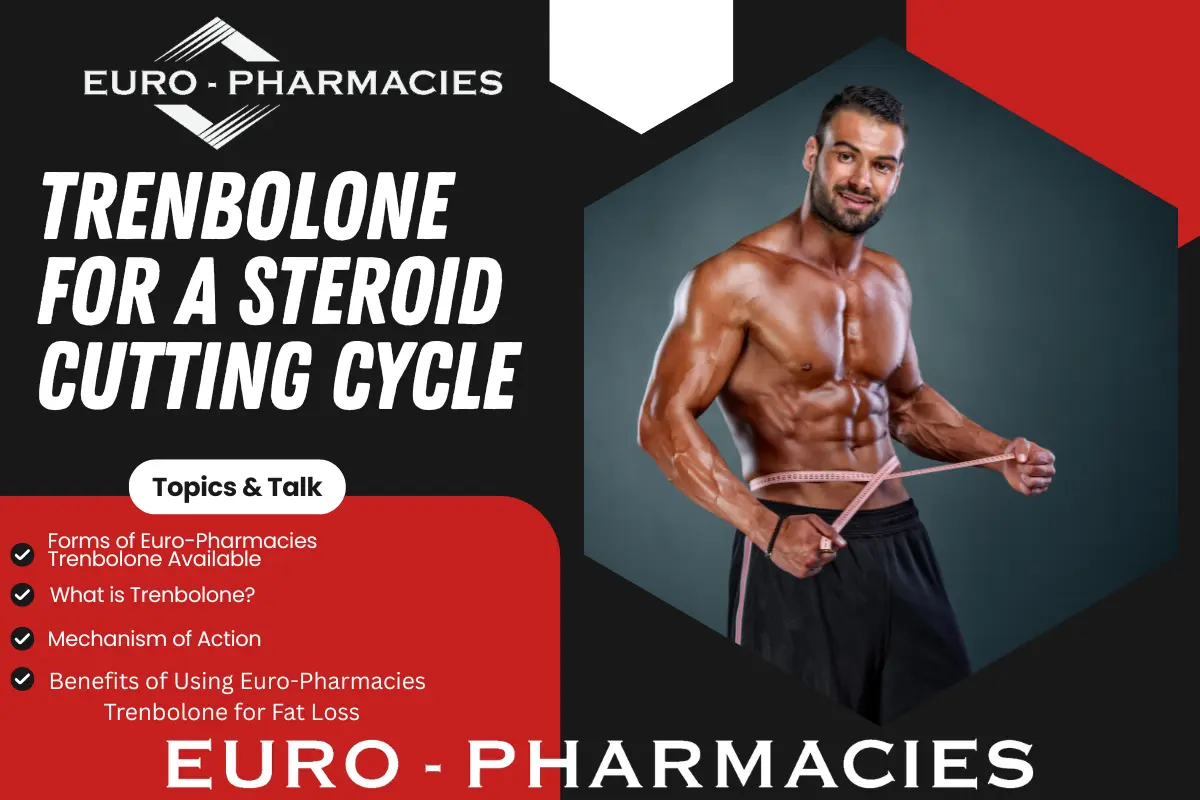 Euro-Pharmacies Trenbolone for cutting cycle powerful anabolic steroid for fat loss, muscle retention, and lean physique transformation