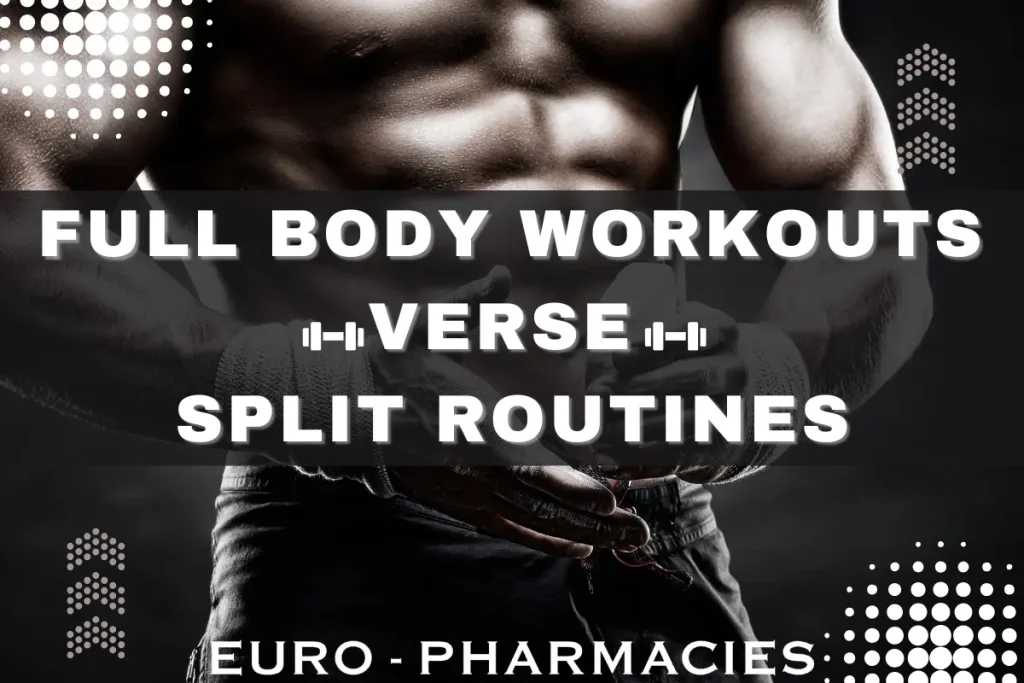Full Body Workouts vs Split Routines 1 Split routine and full body workout training differences