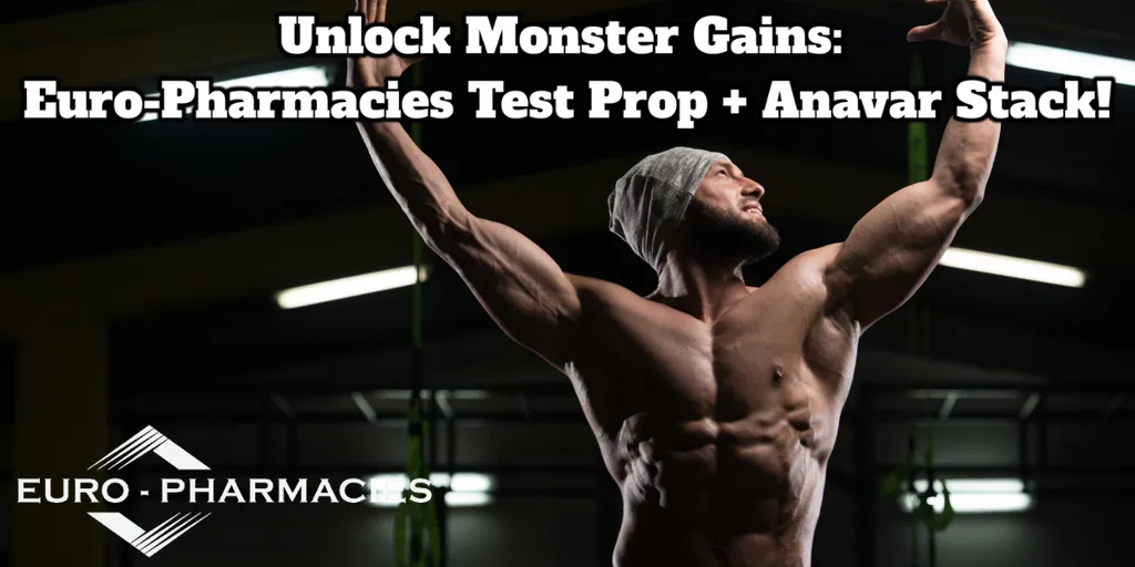 Unlock Monster Gains: Euro-Pharmacies Test Prop + Anavar Stack! 1 Prop and Anavar stack benefits risks and side effects